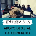 Entrevista apoyo digitral IES Comercio